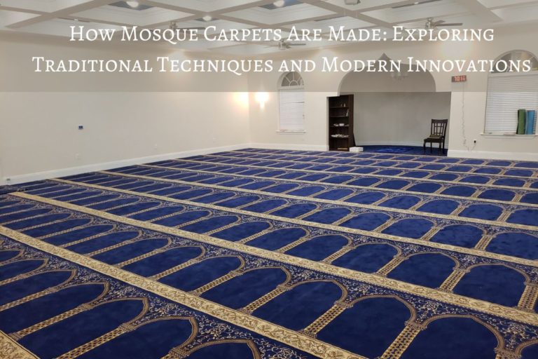 Read more about the article How Mosque Carpets Are Made: Exploring Traditional Techniques and Modern Innovations